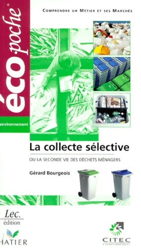 Livrenpoche : La collecte sélective ou la seconde vie des déchets ménagers - Gérard Bourgeois - Livre
