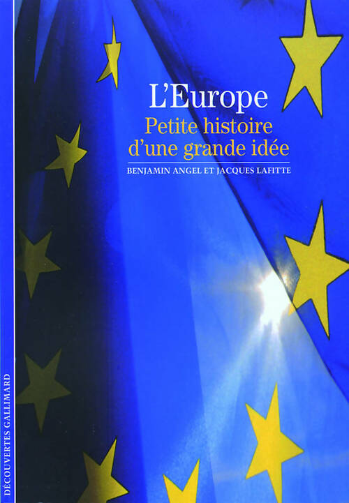 Livrenpoche : L'Europe. Petite histoire d'une grande idée - Benjamin Angel - Livre