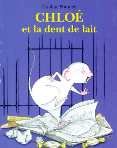 Livrenpoche : Chloe et la dent de lait - Caroline Pistinie - Livre