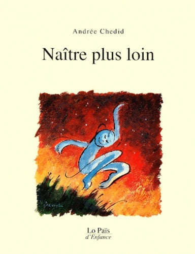 Livrenpoche : Naître plus loin - Andrée Chedid - Livre