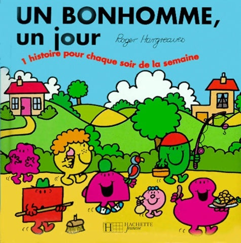 Livrenpoche : Un bonhomme un jour : Une histoire pour chaque soir de la semaine. Numéro 3 - Roger Hargreaves - Livre