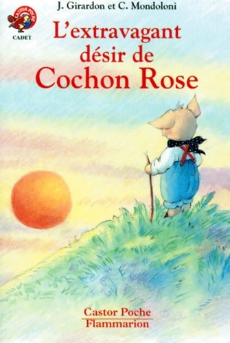 Livrenpoche : L'extravagant désir de cochon rose - Jacqueline Girardon - Livre