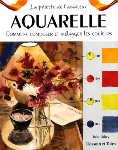 Livrenpoche : Aquarelle. Comment composer et mélanger les couleurs - John Lidzey - Livre