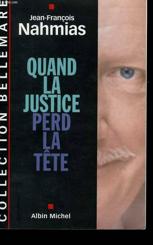 Livrenpoche : Quand la justice perd la tête - Jean-François Nahmias - Livre
