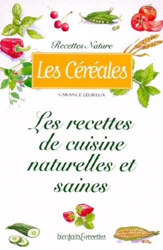 Livrenpoche : Céréales à votre table - Garance Leureux - Livre