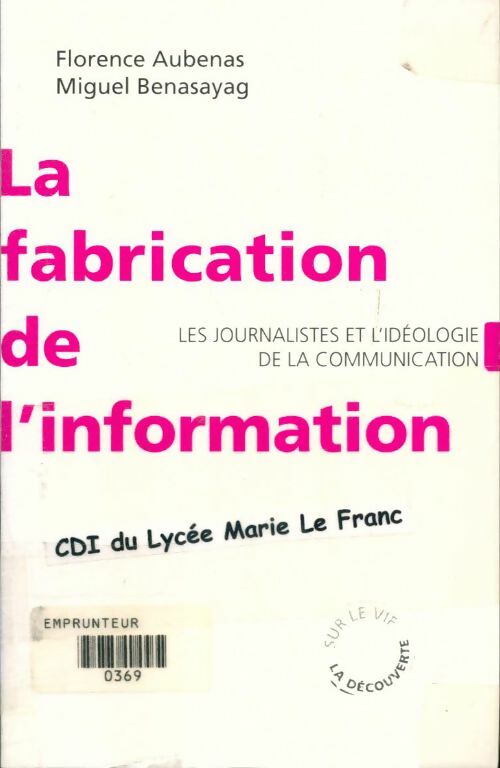 Livrenpoche : La fabrication de l'information - Miguel Benasayag, Florence Aubenas - Livre