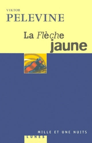 Livrenpoche : La flèche jaune - Viktor Pelevine - Livre