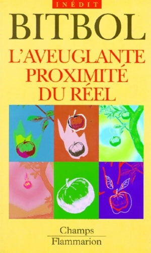 Livrenpoche : L'aveuglante proximité du réel - Michel Bitbol - Livre