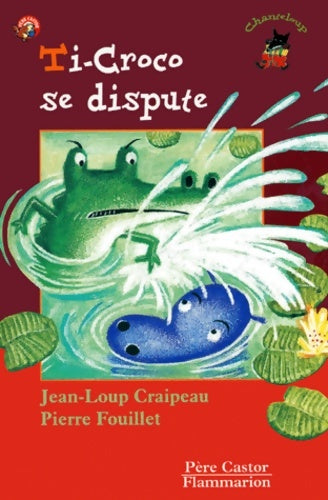 Livrenpoche : Ti-croco se dispute - Jean-Loup Craipeau - Livre