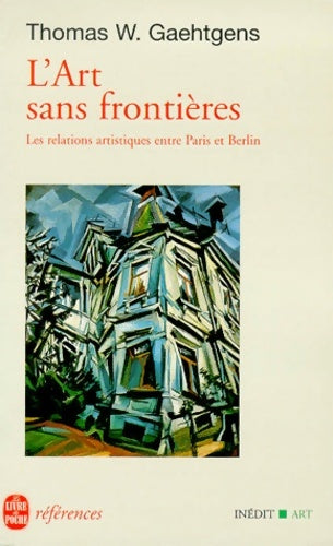 Livrenpoche : L'art sans frontières - Thomas W. Gaehtgens - Livre