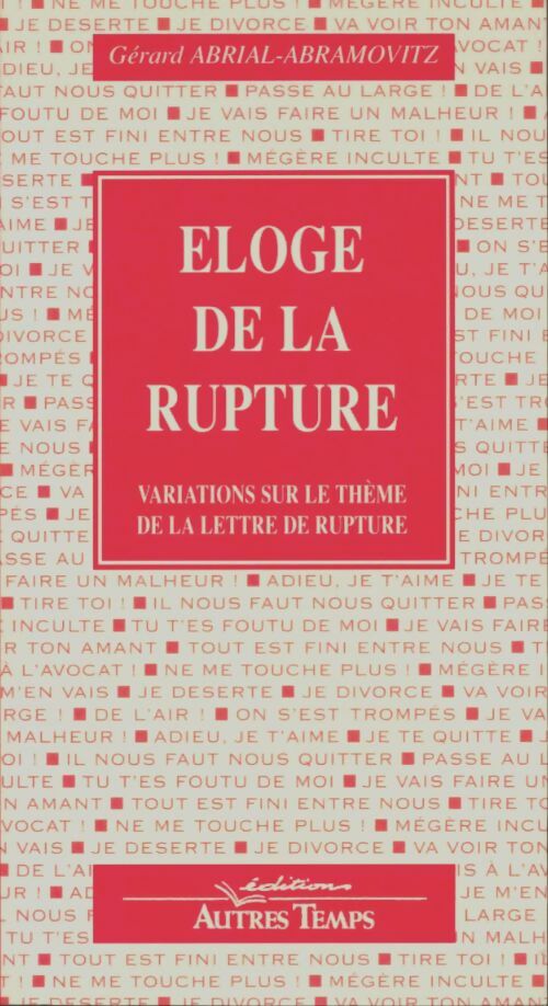 Livrenpoche : Eloge de la rupture : Variations sur le thème de la lettre de rupture - Gérard Abrial-Abramovitz - Livre