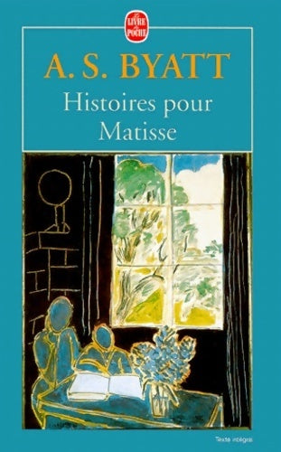Livrenpoche : Histoires pour matisse - Antonia Susan Byatt - Livre