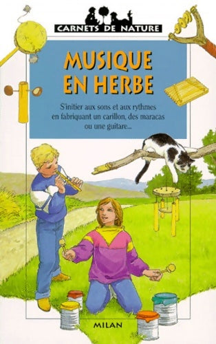 Livrenpoche : Musique en herbe. S'initier aux sons et aux rythmes en fabricant un carillon des maracas ou une guitare - Didier Schmitt - Livre