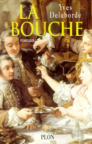 Livrenpoche : La bouche - Yves Delaborde - Livre
