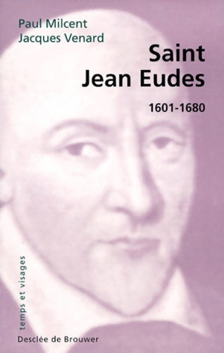 Livrenpoche : Saint jean Eudes 1601-1680 - Paul Milcent - Livre