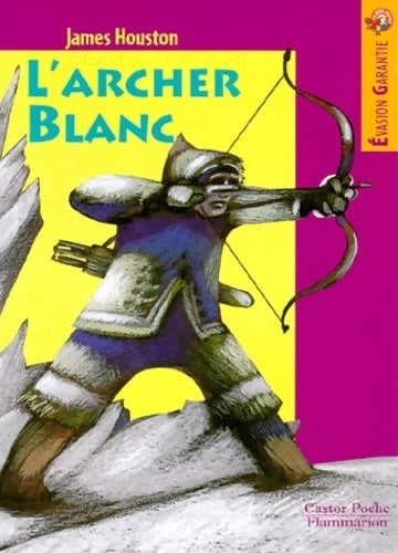Livrenpoche : L'archer blanc - James Houston - Livre