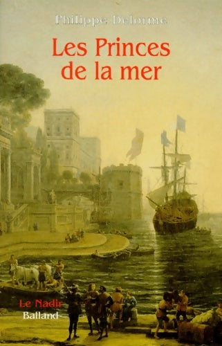 Livrenpoche : Les princes de la mer - Philippe Delorme - Livre