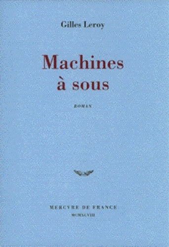 Livrenpoche : Machines à sous - Gilles Leroy - Livre