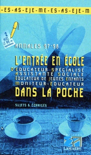 Livrenpoche : L'entrée en école d'éducateur spécialisé assistante sociale éducateur de jeunes enfants moniteur éducateur dans la poche : Annales 97-98 sujets & corrigés - Collectif - Livre