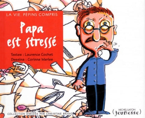 Livrenpoche : Papa est stressé - Laurence Cochet - Livre
