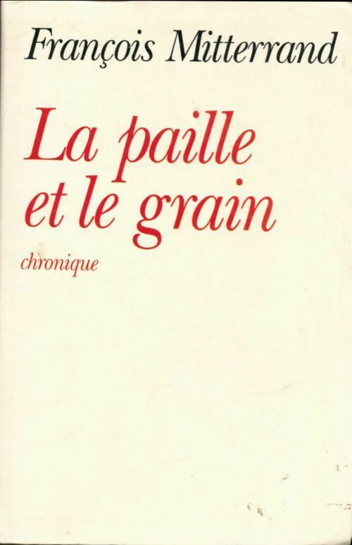 Livrenpoche : La paille et le grain - François Mitterrand - Livre