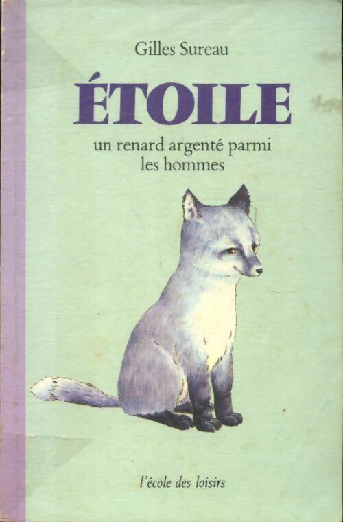 Livrenpoche : Etoile. Un renard argenté parmi les hommes - Sureau Gilles - Livre