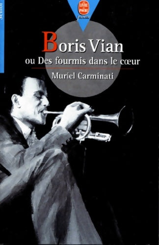 Livrenpoche : Boris Vian ou Des fourmis dans le coeur - Muriel Carminati - Livre