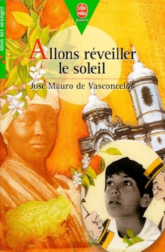 Livrenpoche : Allons réveiller le soleil - José Mauro De Vasconcelos - Livre
