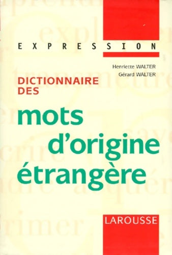 Livrenpoche : Dictionnaire des mots d'origine étrangère - Henriette Walter - Livre