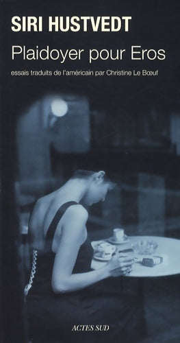 Livrenpoche : Plaidoyer pour Eros - Siri Hustvedt - Livre