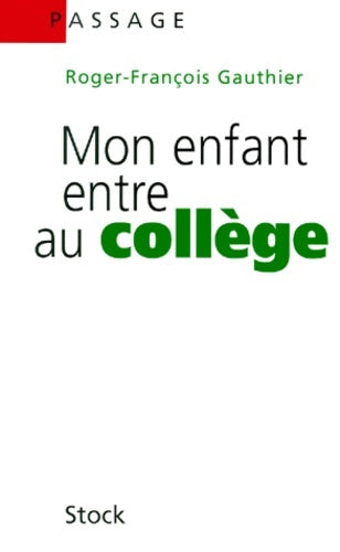 Livrenpoche : Mon enfant entre au collège - Roger-françois Gauthier - Livre