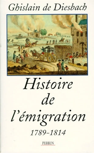 Livrenpoche : Histoire de l'émigration 1789-1814 - Ghislain De Diesbach - Livre