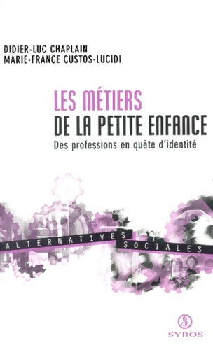 Livrenpoche : Les métiers de la petite enfance : Des professions en quête d'identité - Didier-Luc Chaplain - Livre