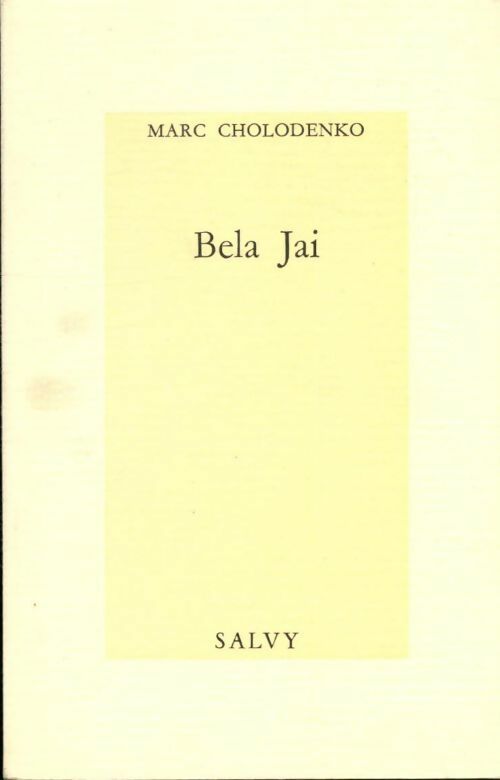 Livrenpoche : Bela jai - Marc Cholodenko - Livre