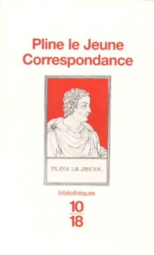 Livrenpoche : Correspondance : Lettres suivi de correspondance avec Trajan - Pline Le Jeune - Livre