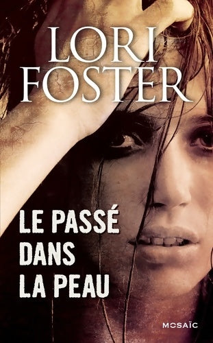 Livrenpoche : Le passé dans la peau - Lori Foster - Livre