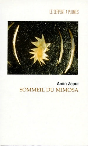 Livrenpoche : Sommeil du mimosa. Suivi de Sonate des loups : Romans - Amin Zaoui - Livre
