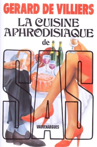 Livrenpoche : La cuisine aphrodisiaque de SAS - Gérard De Villiers - Livre