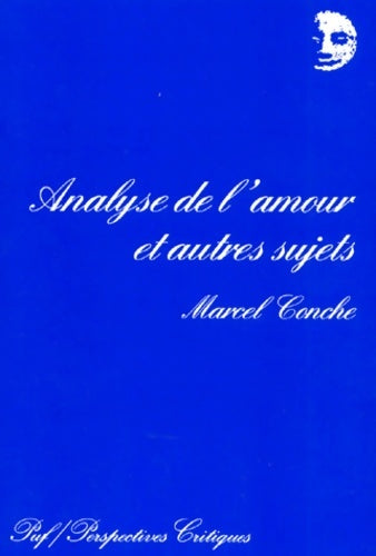 Livrenpoche : Analyse de l'amour et autres sujets. : 2ème édition - Marcel Conche - Livre