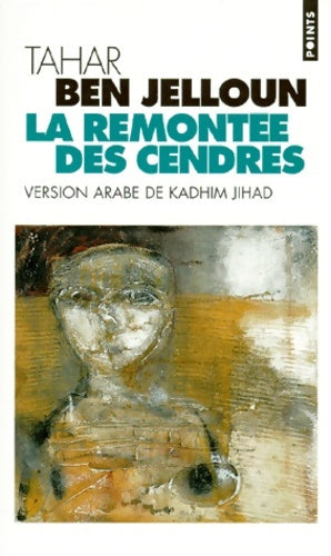 Livrenpoche : La remontée des cendres : Edition bilingue français-arabe - Tahar Ben Jelloun - Livre