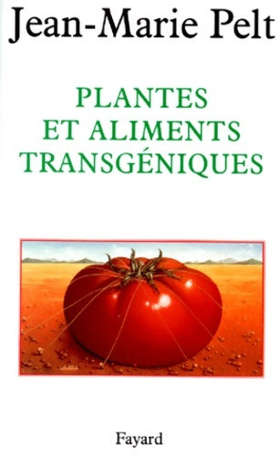 Livrenpoche : Plantes et aliments transgéniques - Jean-Marie Pelt - Livre