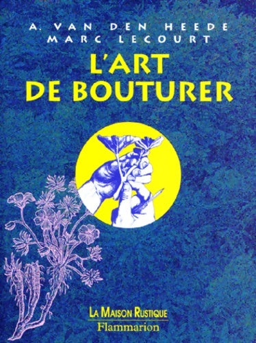 Livrenpoche : L'art de bouturer - A. Van Den Heede - Livre