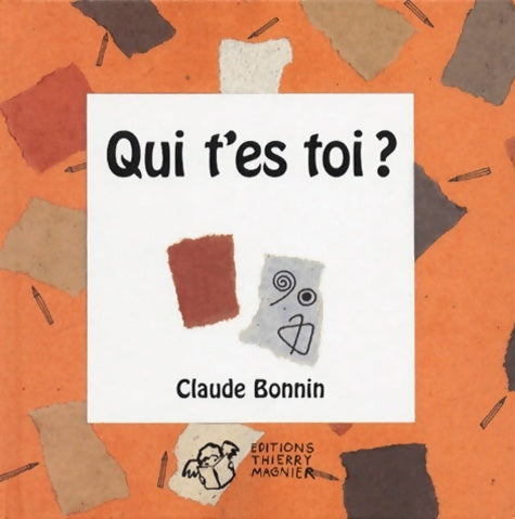 Livrenpoche : Qui t'es toi ? - Claude Bonnin - Livre