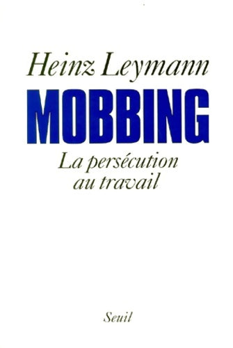 Livrenpoche : Mobbing. La persécution au travail - Heinz Leymann - Livre
