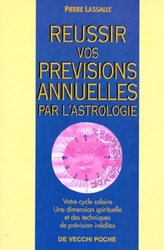Livrenpoche : Réussir vos prévisions annuelles par l'astrologie - Pierre Lassale - Livre