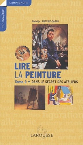 Livrenpoche : Lire la peinture Tome II : Dans le secret des ateliers - Collectif - Livre