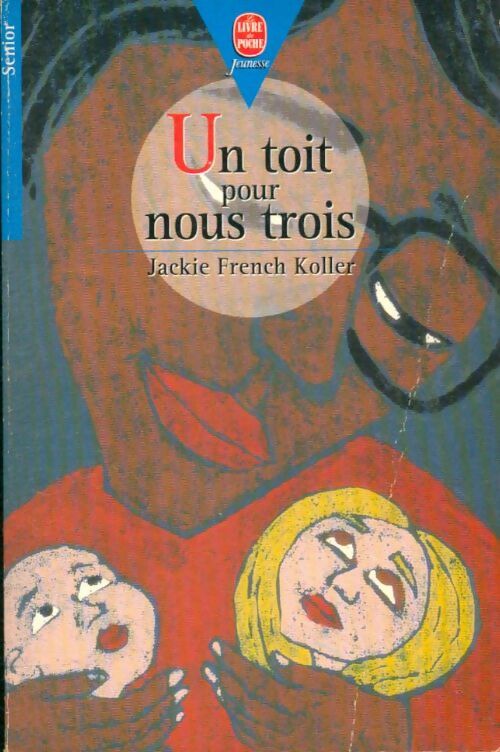 Livrenpoche : Un toit pour nous trois - Jackie French Koller - Livre