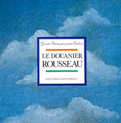 Livrenpoche : Le douanier rousseau - Gautier-Languereau - Livre