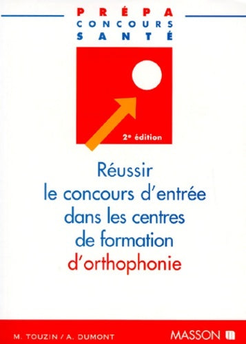 Livrenpoche : Réussir le concours d'entrée dans les centres de formation d'orthophonie - Annie Dumont, Monique Touzin - Livre