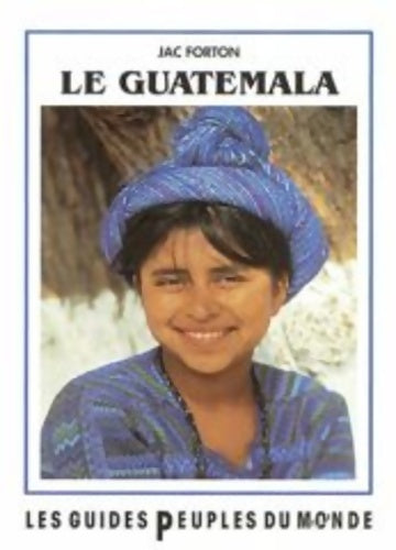 Livrenpoche : Guatemala - Jac Forton - Livre